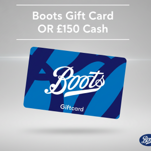 £150 Boots Gift Card or £150 Cash Alternative (Autodraw)